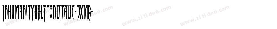 InhumanityHalftoneItalic-7xmR字体转换
