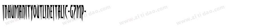 InhumanityOutlineItalic-gzMP字体转换
