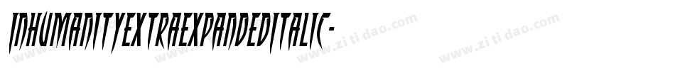 InhumanityExtraExpandedItalic-vzq7字体转换