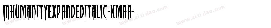 InhumanityExpandedItalic-KmaA字体转换