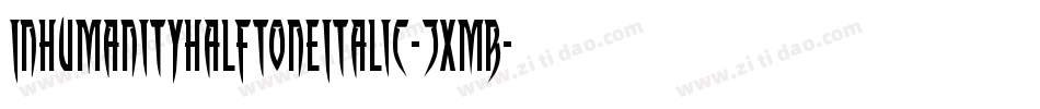 InhumanityHalftoneItalic-7xmR字体转换