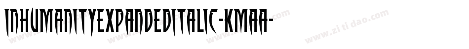 InhumanityExpandedItalic-KmaA字体转换