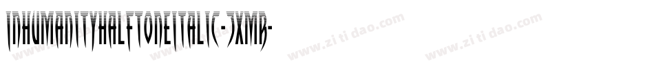InhumanityHalftoneItalic-7xmR字体转换