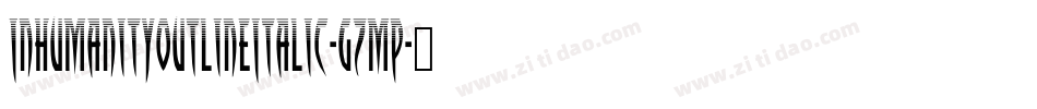 InhumanityOutlineItalic-gzMP字体转换