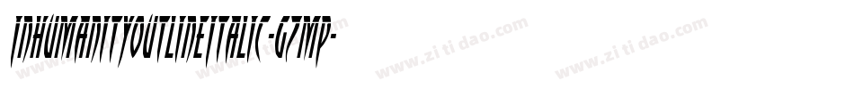 InhumanityOutlineItalic-gzMP字体转换