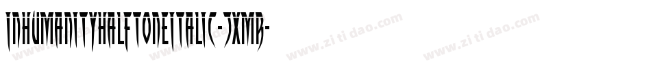 InhumanityHalftoneItalic-7xmR字体转换