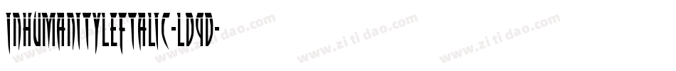 InhumanityLeftalic-Ld9D字体转换 InhumanityLeftalic-Ld9D字体转换