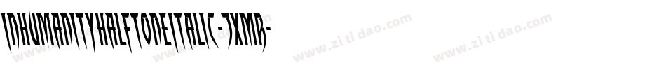 InhumanityHalftoneItalic-7xmR字体转换
