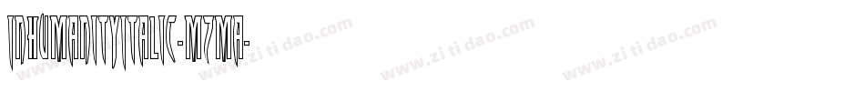 InhumanityItalic-mzma字体转换 InhumanityItalic-mzma字体转换