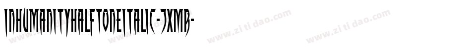 InhumanityHalftoneItalic-7xmR字体转换