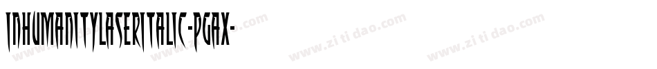 InhumanityLaserItalic-PgAx字体转换 InhumanityLaserItalic-PgAx字体转换