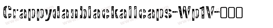 Crappydanblackallcaps-Wp1V字体转换
