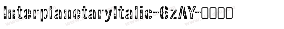 InterplanetaryItalic-6zAY字体转换