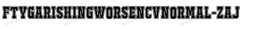 FtyGarishingWorseNcvNormal-zAJ0字体转换 FtyGarishingWorseNcvNormal-zAJ0字体转换