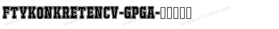 FtyKonkreteNcv-GpGa字体转换