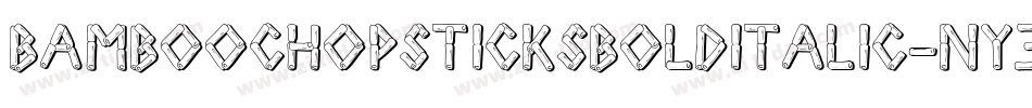 BambooChopsticksBoldItalic-ny3O字体转换