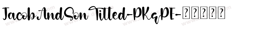 JacobAndSonTilted-PKqPE字体转换