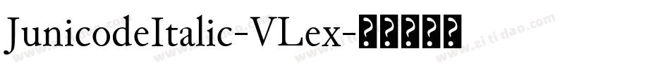 JunicodeItalic-VLex字体转换