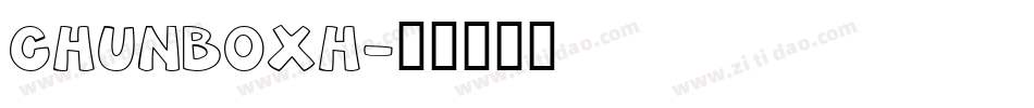 CHUNBOXH字体转换