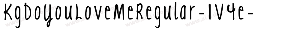 KgDoYouLoveMeRegular-1V4e字体转换 KgDoYouLoveMeRegular-1V4e字体转换