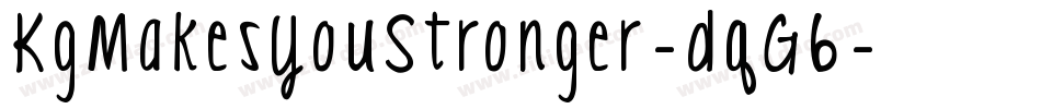 KgMakesYouStronger-dqG6字体转换 KgMakesYouStronger-dqG6字体转换
