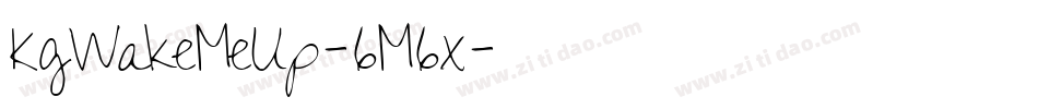KgWakeMeUp-6M6x字体转换 KgWakeMeUp-6M6x字体转换
