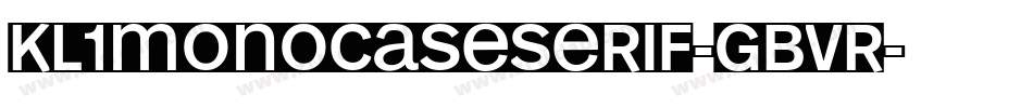 Kl1MonocaseSerif-gBVR字体转换