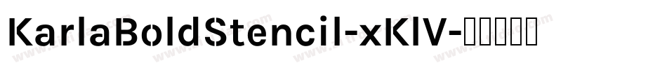 KarlaBoldStencil-xKlV字体转换