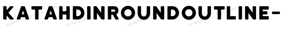 katahdinRoundOutline字体转换