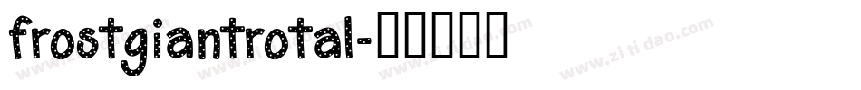 frostgiantrotal字体转换