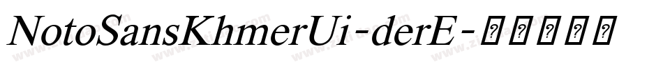 NotoSansKhmerUi-derE字体转换