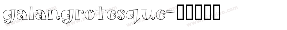 galangrotesque字体转换
