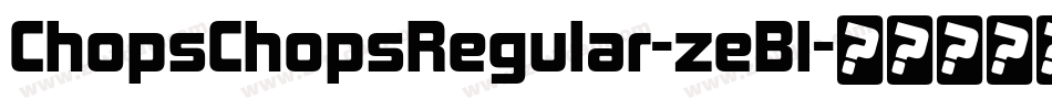 ChopsChopsRegular-zeBl字体转换