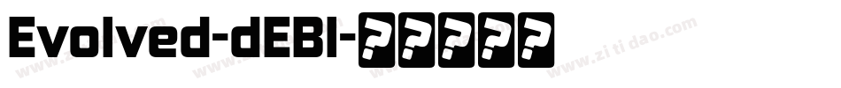 Evolved-dEBl字体转换
