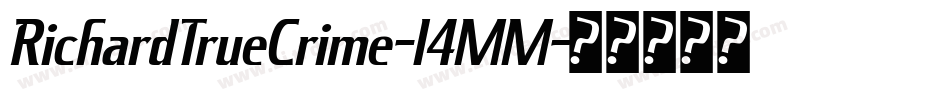 RichardTrueCrime-14MM字体转换
