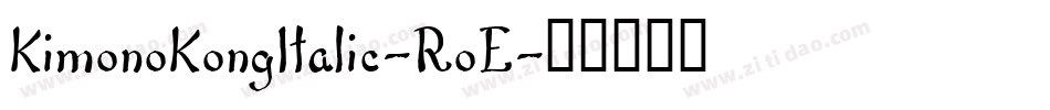 KimonoKongItalic-RoE字体转换