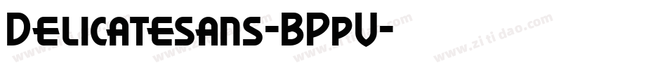 Delicatesans-BPpV字体转换