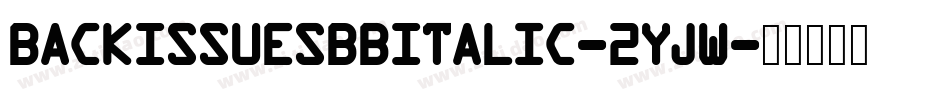BackIssuesBbItalic-2YJW字体转换
