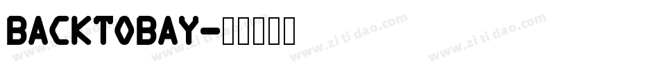 backtobay字体转换