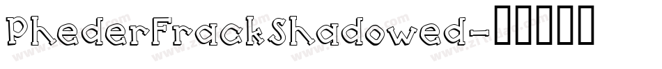 PhederFrackShadowed字体转换