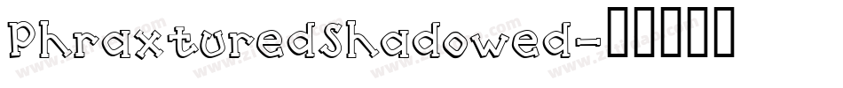 PhraxturedShadowed字体转换