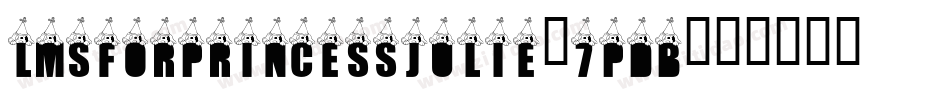LmsForPrincessJulie-7PDB字体转换