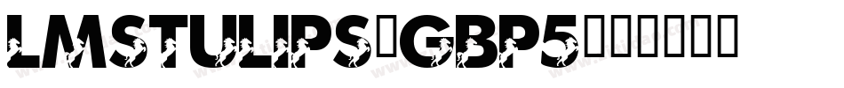 LmsTulips-gBP5字体转换