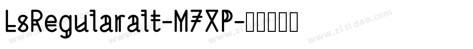 LsRegularalt-M7XP字体转换