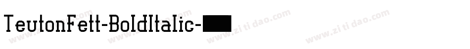 TeutonFett-BoldItalic字体转换