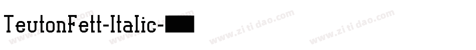 TeutonFett-Italic字体转换