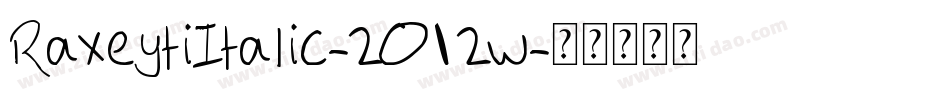 RaxeytiItalic-2O12w字体转换