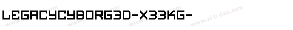 LegacyCyborg3D-X33KG字体转换