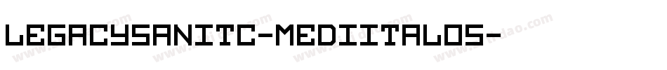 LegacySanITC-MediItalOS字体转换