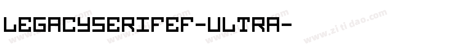 LegacySerifEF-Ultra字体转换